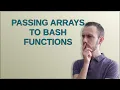 Passing arrays to bash functions