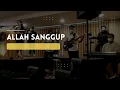 Download Lagu Allah Sanggup - cover by everynoon
