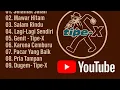Lagu 🎵 Lagu Terbaik Tipe-X 2025 – Full Playlist | Kumpulan Lagu Ska Reggae Indonesia Paling Asik