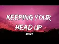 Birdy - Keeping Your Head Up (Lyrics) #keepingyourheadup #birdy