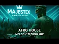 Lagu DJ MAJESTEX 🔥 Afro House \u0026 Melodic Techno Mix 2025