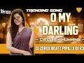 Download Lagu o my darling dj ( CIRCUIT - HUMMING )DJ ZEROX BEATZ PIPILI X DJ R3 REMIX