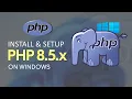 PHP 8 5 on Windows Download Install and Setup