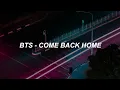 Lagu BTS (방탄소년단) - 'COME BACK HOME' Easy Lyrics
