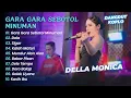 Download Lagu Della Monica - GARA GARA SEBOTOL MINUMAN - DOLA || DANGDUT KOPLO