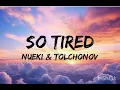 NUEKI & TOLCHONOV - So Tired (PHONK)(Lyrics)