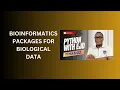 54 Bioinformatics Packages for Biological Data