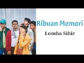 Ribuan Memori - Lomba Sihir | Lyrics