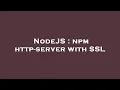 NodeJS npm http-server with SSL