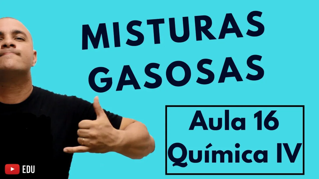 MISTURAS GASOSAS, Pressão Parcial, Volume Parcial, Fração Molar e Leis | Aula 16 (Química IV)