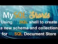 Episode-004 - Creating a new MySQL Document Store Collection using MySQL Shell