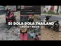 Download Lagu DJ DOLA DOLA Thailand Style (Slowed + Reverb) 🎧