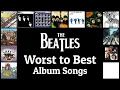 Lagu Worst to Best Album Songs | The Beatles
