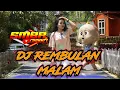 Download Lagu DJ REMBULAN MALAM ||Terviral Tiktok