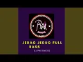 Download Lagu JEDAG JEDUG FULL BASS