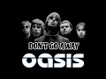 Download Lagu OASIS - DON'T GO AWAY (Lyrics)