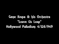 Gene Krupa & his Orchestra 4/26/1949 Leave Us Leap - Hollywood Palladium