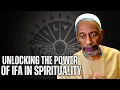 Unlocking The Power of IFA in Spirituality ep 81