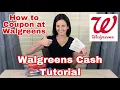 How to Coupon at Walgreens Walgreens Cash Tutorial