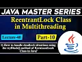 Reentrant lock Class in Multithreading in Java How to Use Reentrant Lock in Multithreading