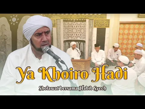 Download MP3 Habib Syech Bin Abdul Qadir Assegaf - Ya Khoiro Hadi