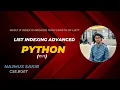ADVANCE LIST INDEXING - PYTHON PYTHON TUTORIAL OF LIST SAKIB BUET CSE BANGLA