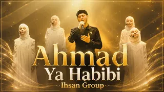 Ahmad Ya Habibi By Ihsan Group