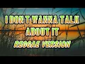 Download Lagu I DON'T WANNA TALK ABOUT IT - REGGAE REMIX [[ DJ SOYMIX ]]