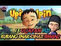Lagu 15 Scene Ucapan FIZI (Upin \u0026 Ipin) Yang Kurang Enak Di Hati Temannya Dan Penjelasan