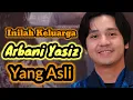 INILAH KELUARGA ARBANI YASIZ YANG ASLI