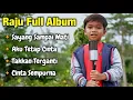 Download Lagu RAJU COVER FULL ALBUM • SAYANG SAMPAI MATI • AKU TETAP CINTA TRENDING 2023