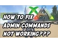 ARK Survival Evolved How To Fix Admin Commands Not Working Potential Problem Xbox One