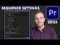 Adobe Premiere Pro Tutorial 2025 - Sequence Settings and Export Settings