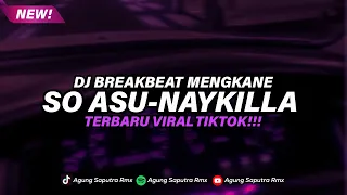 dj breakbeat so asu terbaru viral tiktok 