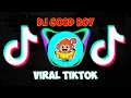Download Lagu DJ GOOD BOY TIKTOK VIRAL | FULL BASS REMIX