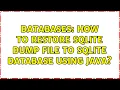 Databases How to restore sqlite dump file to sqlite database using java