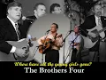 Where Have All The Flowers Gone - Brothers Four