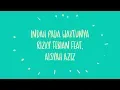 INDAH PADA WAKTUNYA - Rizky febian feat. Aisyah aziz