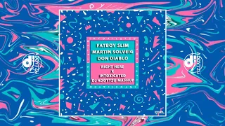 fatboy slim x martin solveig x don diablo right here x intoxicated x dj addytzu mashup