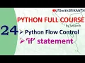 Python - 24 Python Flow Control if statement python 2023 python full course