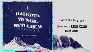 Download Hai Kota Mungil Betlehem / Yesus T'lah Datang (Official Audio) - JPCC Worship MP3