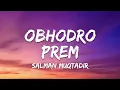 Obhodro Prem Lyrics (অভদ্র প্রেমে) - Salman Muqtadir • obhodro hoyechi ami tomar ei prem