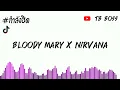 Download Lagu #กำลังฮิตในTikTok เพลงแดนซ์ (BLOODY MARY X NIRVANA) V.เบสหนักๆเพราะๆ |TheBoss