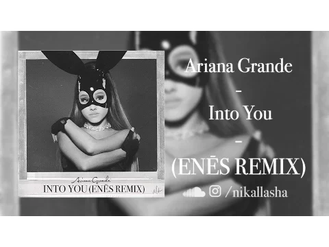 Download MP3 Ariana Grande - Into You (Enēs Remix) [FREE DOWNLOAD]