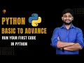 Run Your First Code in Python Python Beginner to Advance Python Tutorial