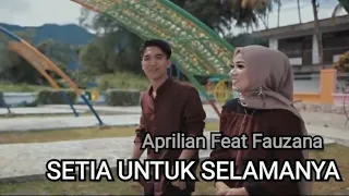 Download Aprilian \u0026 Fauzana -SETIA UNTUK SELAMANYA (Official music video) MP3