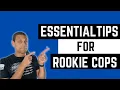 20 Essential Tips for Rookie Police Insights from a Former Police Officer
