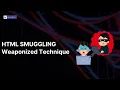 Smuggling Malware Through Your Browser HTML Smuggling Explained
