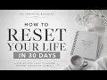 How to Reset Your Life in 30 Days Transform Your Mindset Habits Routine
