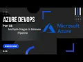 Part 33 Multiple Stages In Release Pipeline Azure DevOps